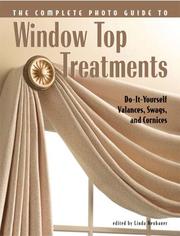 Cover of: The complete photo guide to window-top treatments: selecting, sewing, and installing valances, swags, and cornices