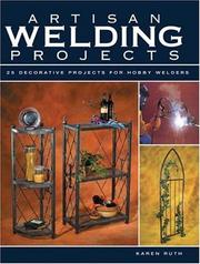 Cover of: Artisan Welding Projects: 25 Decorative Projects for Hobby Welders