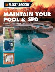 Cover of: The Complete Guide Maintain Your Pool & Spa: Repair & Upkeep Made Easy (Black & Decker Home Improvement Library)