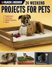 Cover of: Black & Decker 24 Weekend Projects for Pets by David Griffin