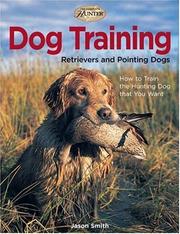 Cover of: Dog Training: Retrievers and Pointing Dogs (The Complete Hunter)