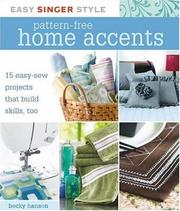 Cover of: Easy Singer Style Pattern-Free Home Accents by Becky Hanson