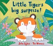 Cover of: Little Tiger's big surprise! by Julie Sykes