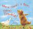 Cover of: Where there's a bear, there's trouble!