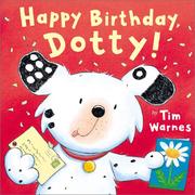 Cover of: Happy Birthday, Dotty! by Tim Warnes