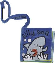 Cover of: Silly Sea (Cuddly Cuffs) by Lucy Richards