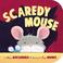 Cover of: Scaredy Mouse