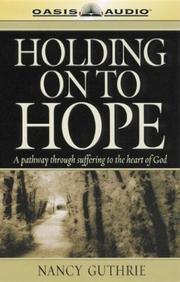 Cover of: Holding on to Hope by Nancy Guthrie, Nancy Guthrie