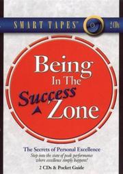 Cover of: Being in the Success Zone: The Secrets of Personal Excellence (Smart Tapes)