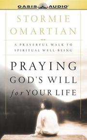 Cover of: Praying God's Will for Your Life by Stormie Omartian