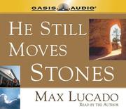 Cover of: He Still Moves Stones by Max Lucado