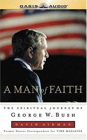 Cover of: Man of Faith: The Spiritual Journey of George W. Bush