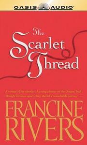 Cover of: The Scarlet Thread (Sons of Encouragement (Audio)) by Francine Rivers