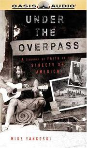 Cover of: Under The Overpass | Mike Yankoski