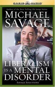Liberalism Is A Mental Disorder by Michael Savage, Michael Savage