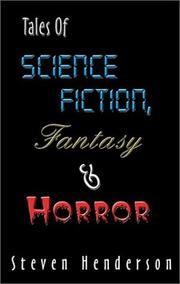 Tales of Science Fiction, Fantasy & Horror by Steven Henderson