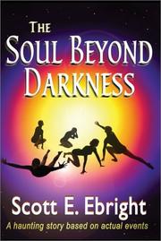 Cover of: The Soul Beyond Darkness | Scott E. Ebright