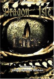 Cover of: Dragon Isle by Keith Michael Mahan, Keith Michael Mahan