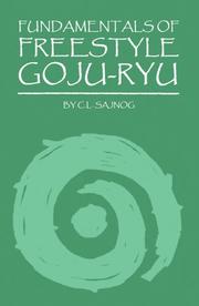 Cover of: Fundamentals Of Freestyle Goju-ryu by C. L. Sajnog