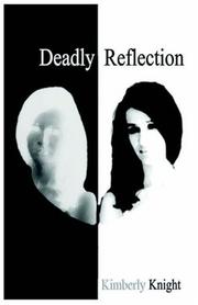 Cover of: Deadly Reflection | Kimberly Knight