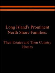 Long Island's prominent north shore families by Raymond E. Spinzia, Raymond, E. Spinzia, Judith, A. Spinzia
