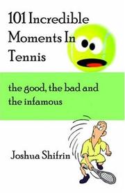 Cover of: 101 Incredible Moments in Tennis by Joshua Shifrin