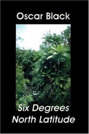 Cover of: Six Degrees North Latitude | Oscar Black