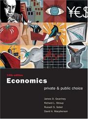 Cover of: Economics: Private and Public Choice with Xtra! CD-ROM and InfoTrac College Edition (Economics: Private & Public Choice) by James D. Gwartney, Richard L. Stroup, Russell S. Sobel, David Macpherson