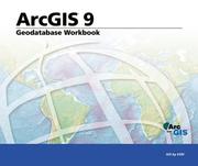 Cover of: Geodatabase Workbook: ArcGIS 9 (Arcgis 9)