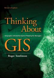 Cover of: Thinking About GIS by Roger Tomlinson, Roger F. Tomlinson, Roger Tomlinson