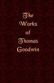 Cover of: The Works of Thomas Goodwin by Thomas Goodwin