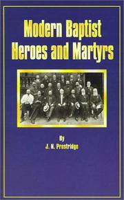 Cover of: Modern Baptist Heroes and Martyrs | J. N. Prestridge