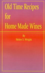 Cover of: Old Time Recipes for Home Made Wines, Cordials and Liqueurs: From Fruits, Flowers, Vegetables, and Shrubs