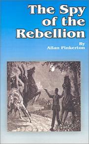 Cover of: The Spy of the Rebellion by Allan Pinkerton, Allan Pinkerton