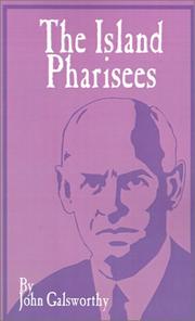 Cover of: The Island Pharisees by John Galsworthy, John Galsworthy