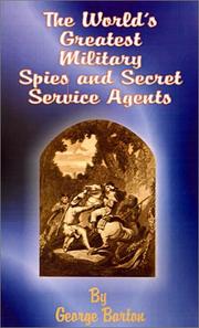 Cover of: The World's Greatest Military Spies and Secret Service Agents