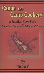 Cover of: Canoe and Camp Cookery by Seneca the Younger, Seneca the Younger