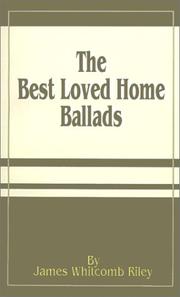 Cover of: The Best Loved Home Ballads of James Whitcomb Riley by James Whitcomb Riley