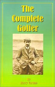 Cover of: The Complete Golfer by Harry Vardon, Harry Vardon