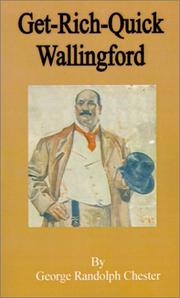 Cover of: Get-Rich-Quick Wallingford by George Randolph Chester, George Randolph Chester