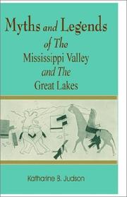 Cover of: Myths and Legends of the Mississippi Valley and the Great Lakes by Katharine Berry Judson