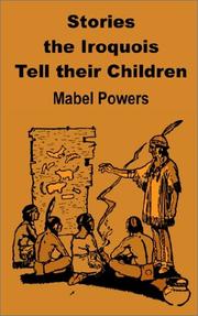 Cover of: Stories the Iroquois Tell Their Children by Mabel Powers