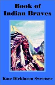 Book Of Indian Braves by Kate Dickinson Sweetser