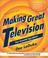 Cover of: Making great television