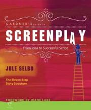 Cover of: Gardner's Guide to Screenplay: From Idea to Successful Script (Gardner's Guide series)