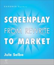 Cover of: Gardner's Guide to Screenplay from Rewrite to Market