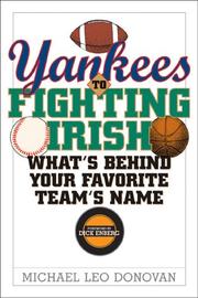Cover of: Yankees to Fighting Irish: What's Behind Your Favorite Team's Name?