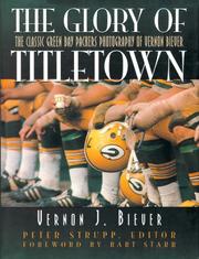 Cover of: The glory of Titletown by Vernon J. Biever, Vernon J. Biever