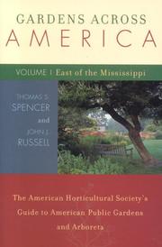 Cover of: Gardens Across America, Volume I: East of the Mississippi: The American Horticulatural Society's Guide to American Public Gardens and Arboreta