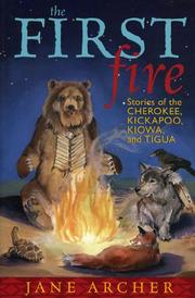 Cover of: The first fire: stories of the Cherokee, Kiowa, Kickapoo, and Tigua